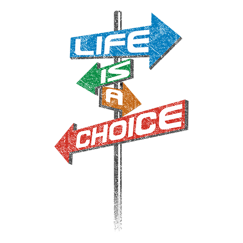 Life Is A Choice